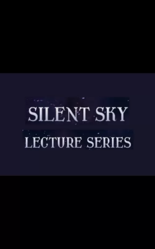 The Silent Sky Lecture Series