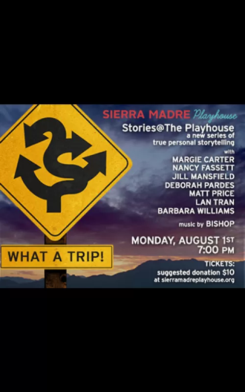 Stories @ The Playhouse: What a Trip!